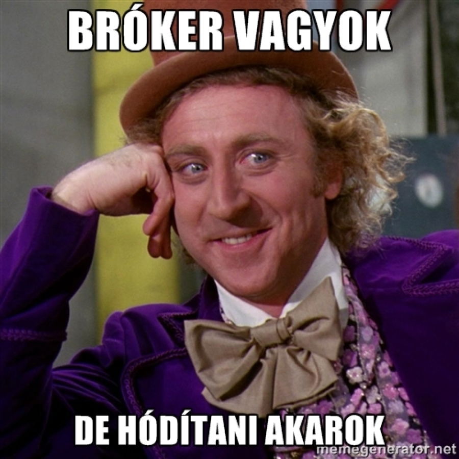 Bróker vagyok, de hódítani akarok